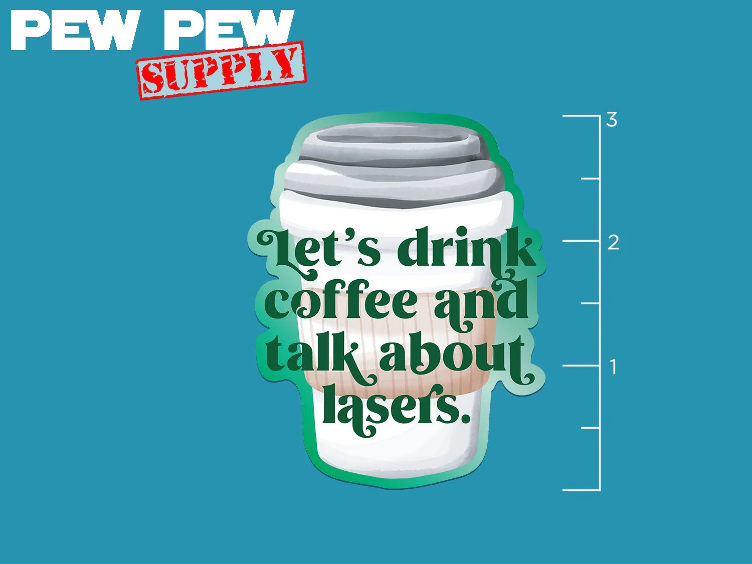 Let's Drink Coffee & Talk About Lasers Sticker - Image 4