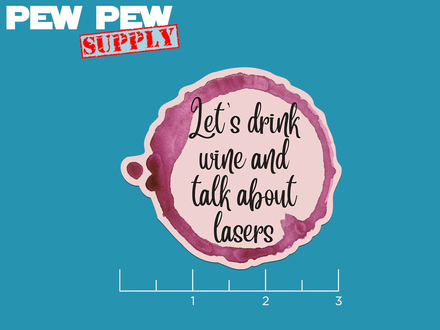 Let's drink wine and talk about lasers sticker - Image 4